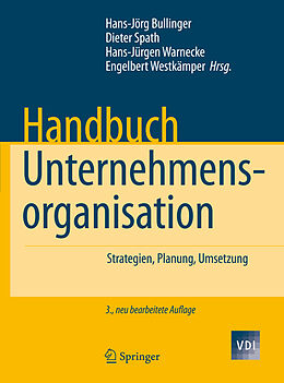 E-Book (pdf) Handbuch Unternehmensorganisation von Hans-Jörg Bullinger, Dieter Spath, Hans-Jürgen Warnecke