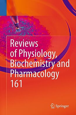 E-Book (pdf) Reviews of Physiology, Biochemistry and Pharmacology 161 von Susan G. Amara, Ernst Bamberg, Bernd K. Fleischmann