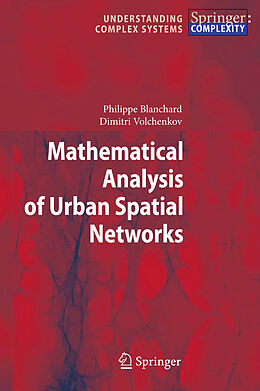 Fester Einband Mathematical Analysis of Urban Spatial Networks von Dimitri Volchenkov, Philippe Blanchard