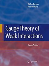 eBook (pdf) Gauge Theory of Weak Interactions de Walter Greiner, Berndt Müller