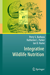 eBook (pdf) Integrative Wildlife Nutrition de Perry S. Barboza, Katherine L. Parker, Ian D. Hume