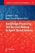 E-Book (pdf) Knowledge Processing and Decision Making in Agent-Based Systems von 
