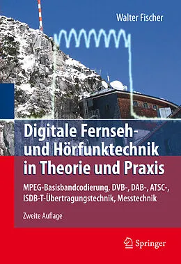 E-Book (pdf) Digitale Fernseh- und Hörfunktechnik in Theorie und Praxis von Walter Fischer