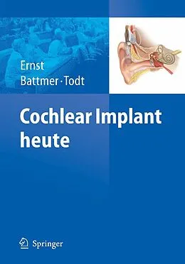 E-Book (pdf) Cochlear Implant heute von Arneborg Ernst, Rolf-Dieter Battmer, Ingo Todt