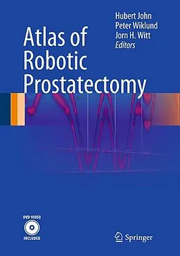 E-Book (pdf) Atlas of Robotic Prostatectomy von Hubert John, Peter Wiklund, Jorn H. Witt
