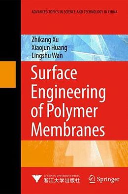 Livre Relié Surface Engineering of Polymer Membranes de Zhi-Kang Xu, Xiao-Jun Huang, Ling-Shu Wan