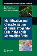 E-Book (pdf) Identification and Characterization of Neural Progenitor Cells in the Adult Mammalian Brain von Sara Gil-Perotín, Arturo Alvarez-Buylla, Jose Manuel Garcia-Verdugo