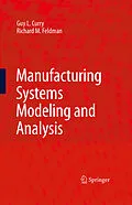 E-Book (pdf) Manufacturing Systems Modeling and Analysis von Guy L. Curry, Richard M. Feldman