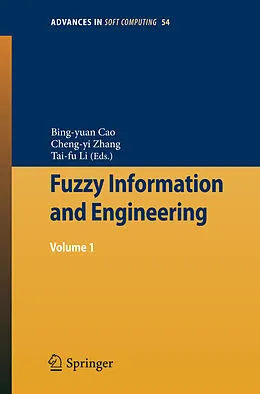 E-Book (pdf) Fuzzy Information and Engineering von Janusz Kacprzyk, Bing-yuan Cao, Cheng-yi Zhang
