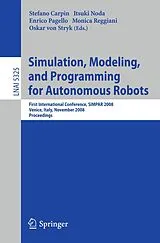 Kartonierter Einband Simulation, Modeling, and Programming for Autonomous Robots von