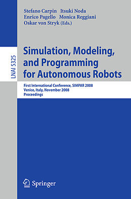 Kartonierter Einband Simulation, Modeling, and Programming for Autonomous Robots von 