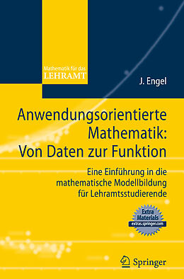 E-Book (pdf) Anwendungsorientierte Mathematik: Von Daten zur Funktion. von Joachim Engel