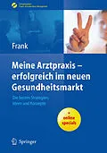 E-Book (pdf) Meine Arztpraxis - erfolgreich im neuen Gesundheitsmarkt von Matthias Frank
