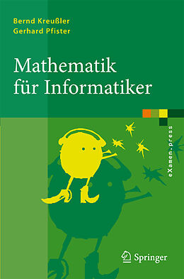 Kartonierter Einband Mathematik für Informatiker von Bernd Kreußler, Gerhard Pfister