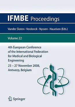 E-Book (pdf) 4th European Conference of the International Federation for Medical and Biological Engineering 23 - 27 November 2008, Antwerp, Belgium von R. Magjarevic, J. H. Nagel, Jos Vander Sloten
