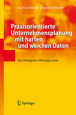 E-Book (pdf) Praxisorientierte Unternehmensplanung mit harten und weichen Daten von Alexander Zimmermann