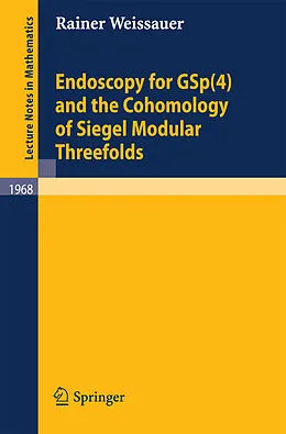E-Book (pdf) Endoscopy for GSp(4) and the Cohomology of Siegel Modular Threefolds von Rainer Weissauer