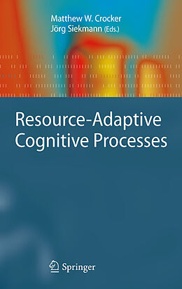 eBook (pdf) Resource-Adaptive Cognitive Processes de Jörg Siekmann, Matthew W. Crocker