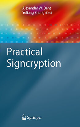 eBook (pdf) Practical Signcryption de Alexander W. Dent, Yuliang Zheng