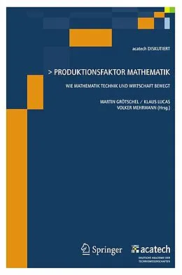 E-Book (pdf) Produktionsfaktor Mathematik von Martin Grötschel, Klaus Lucas, Volker Mehrmann