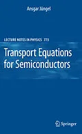 E-Book (pdf) Transport Equations for Semiconductors von Ansgar Jüngel