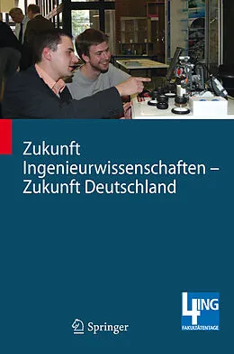E-Book (pdf) Zukunft Ingenieurwissenschaften - Zukunft Deutschland von Manfred Nagl, Hans-Joachim Bargstädt, Michael Hoffmann