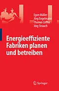 E-Book (pdf) Energieeffiziente Fabriken planen und betreiben von Egon Müller, Jörg Engelmann, Thomas Löffler