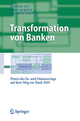 E-Book (pdf) Transformation von Banken von Rainer Alt, Beat Bernet, Thomas Zerndt