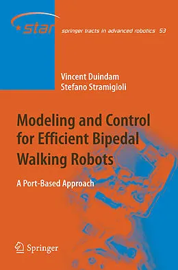 E-Book (pdf) Modeling and Control for Efficient Bipedal Walking Robots von Vincent Duindam, Stefano Stramigioli