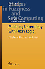 Livre Relié Modeling Uncertainty with Fuzzy Logic de Asli Celikyilmaz, I. Burhan Türksen