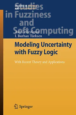 E-Book (pdf) Modeling Uncertainty with Fuzzy Logic von Asli Celikyilmaz, I. Burhan Türksen