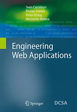 E-Book (pdf) Engineering Web Applications von Sven Casteleyn, Florian Daniel, Peter Dolog