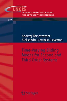 E-Book (pdf) Time-Varying Sliding Modes for Second and Third Order Systems von Andrzej Bartoszewicz, Aleksandra Nowacka-Leverton
