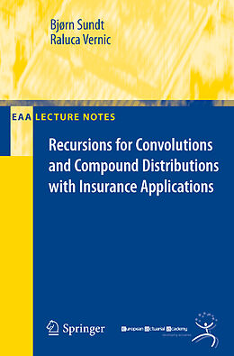 Couverture cartonnée Recursions for Convolutions and Compound Distributions with Insurance Applications de Raluca Vernic, Bjoern Sundt