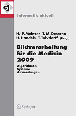 E-Book (pdf) Bildverarbeitung für die Medizin 2009 von W. Brauer, Hans-Peter Meinzer, Thomas Martin Deserno