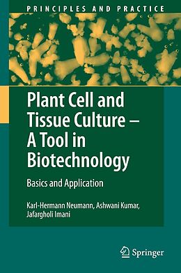 Livre Relié Plant Cell and Tissue Culture - A Tool in Biotechnology de Karl-Hermann Neumann, Ashwani Kumar, Jafargholi Imani
