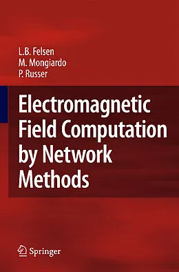 E-Book (pdf) Electromagnetic Field Computation by Network Methods von Leopold B. Felsen, Mauro Mongiardo, Peter Russer