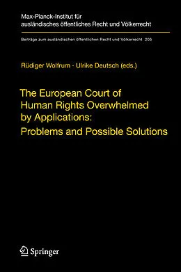 E-Book (pdf) The European Court of Human Rights Overwhelmed by Applications: Problems and Possible Solutions von Ulrike Deutsch, Rüdiger Wolfrum