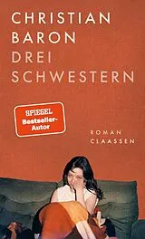 Fester Einband Drei Schwestern von Christian Baron