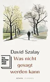 Fester Einband Was nicht gesagt werden kann von David Szalay