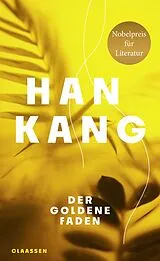 Fester Einband Der goldene Faden von Han Kang
