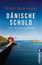Kartonierter Einband Dänische Schuld (Ein Gitte-Madsen-Krimi 2) von Frida Gronover