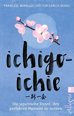 Kartonierter Einband Ichigo-ichie von Héctor García (Kirai), Francesc Miralles