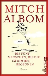 Kartonierter Einband Die fünf Menschen, die dir im Himmel begegnen von Mitch Albom