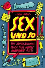 Kartonierter Einband Sex und so von Lydia Meyer