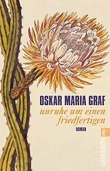 Kartonierter Einband Unruhe um einen Friedfertigen von Oskar Maria Graf