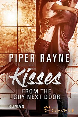 Kartonierter Einband Kisses from the Guy next Door (Baileys-Serie 2) von Piper Rayne