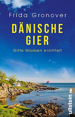 Kartonierter Einband Dänische Gier (Ein Gitte-Madsen-Krimi 3) von Frida Gronover