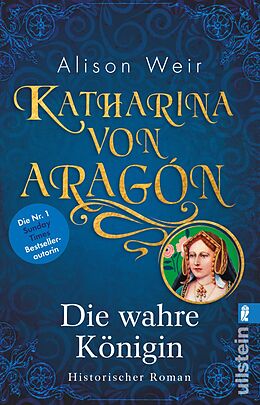 Kartonierter Einband Katharina von Aragón (Die Tudor-Königinnen 1) von Alison Weir