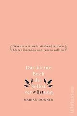 Fester Einband Das kleine Buch der Selbstverwüstung von Marian Donner